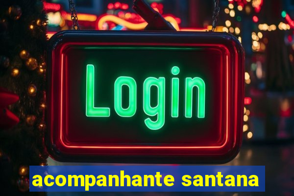 acompanhante santana